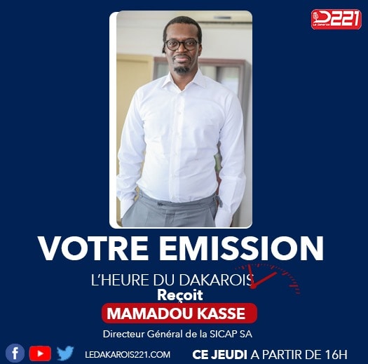 L’HEURE DU DAKAROIS avec Soya Diagne reçoit Mr. mamadou KASSÉ DG de la SICAP SA