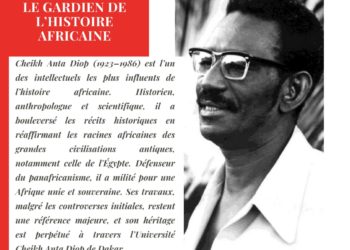 Cheikh Anta Diop, le génie africain qui a révolutionné l’histoire Un pionnier de l’identité africaine