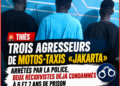 Le Commissariat du 1er Arrondissement de Thiès a mis fin aux agissements d’un réseau spécialisé dans l’agression de conducteurs de motos-taxis « Jakarta ».